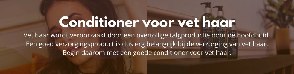 Conditioner voor vet haar