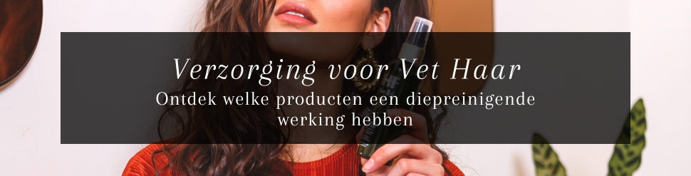 Verzorging voor vet haar